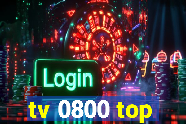 tv 0800 top